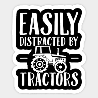 Easily distracted by tractors Sticker